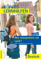 Lernhilfen Deutsch: Wie interpretiere ich Lyrik? Bd1. Mittelalter bis Romantik