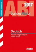 STARK Deutsch Abi Lernhilfe, Oberstufe Deutsch Landesabitur. Prüfungsaufgaben von Stark für den Einsatz in der Oberstufe - ergänzend zum Deutschunterricht