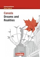 Canada. Dreams an Realities - Inhaltlicher Schwerpunkt Landesabitur