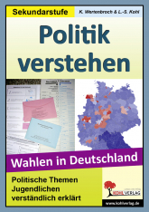 Politik verstehen. Wahlen in Deutschland. Politische Themen Jugendlichen leicht erkl&auml;rt.