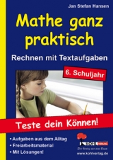 Mathe ganz praktisch - 6. Schuljahr