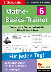 Mathe Kopiervorlagen mit L&ouml;sungen - Mathe Basics Trainer, 6. Schuljahr
