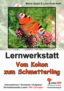 Lernwerkstatt Biologie : Vom Kokon zum Schmetterling