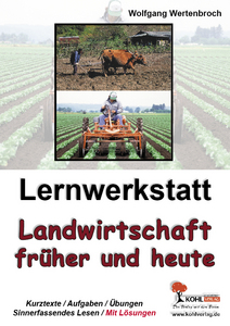 Lernwerkstatt Biologie :  Landwirtschaft fr�her und heute