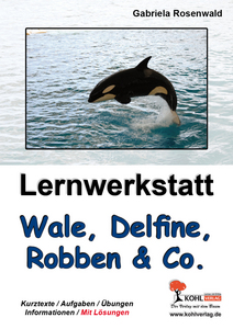 Lernwerkstatt Biologie : Waale, Delfine, Robben & Co