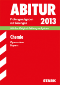 Chemie Originalprfungen mit ausfhrlichen Lsungen fr das Abitur/Zentralabitur in Chemie 2013