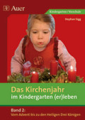 Das Kirchenjahr im Kindergarten (er)leben, Band 2 Lehrer Arbeitsblätter Adventszeit / Weihnachten