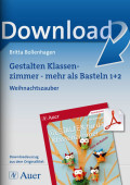 Gestalten Klassenzimmer - mehr als Basteln 1+2 Lehrer Arbeitsblätter Adventszeit / Weihnachten