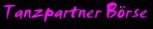 Hier geht es zur Tanzpartner-B&ouml;rse mit gro&szlig;em Tanz-Forum, Tanz-Shop