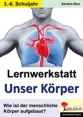 Lernwerkstatt Biologie. Unser Körper