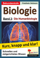 Biologie - Kurz, knapp & klar!
            Band 3: Die Humanbiologie