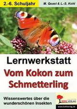 Lernwerkstatt Biologie : Vom Kokon zum Schmetterling