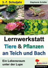 Tiere und Pflanzen an Teich und Bach - Kopiervorlagen mit Lösungen