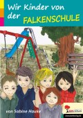 Wir Kinder von der Falkenschule Jugendliteratur für den Deutschunterricht
