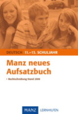 Deutsch Lernhilfen von Manz für den Einsatz in der Oberstufe (11.- 13. Schuljahr) - ergänzend zum Deutschkurs