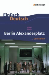 Berlin Alexanderplatz. Inhaltlicher Schwerpunkt Zentralabitur NRW