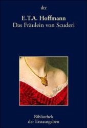 Das Frulein von Scuderi. Erzhlung