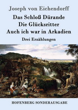 Das Schloss Dürande u.a./ Joseph von Eichendorff