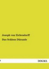 Das Schloss Dürande/ Joseph von Eichendorff