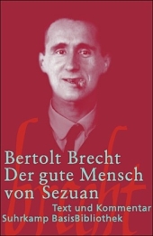 Bertolt Brecht. Der gute Mensch von Sezuan -ergänzend zum Deutschunterricht in der Oberstufe