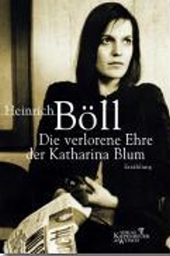 Die Verlorene Ehre der Katharina Blum. Roman