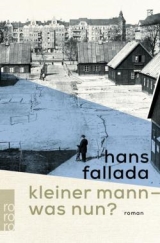 Kleiner Mann, was nun? Hans Fallada Roman