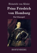 Prinz Friedrich von Homburg Deutsch Prüfungsmaterialien für das Zentralabitur Deutsch - ergänzend zum Deutschunterricht in der Oberstufe