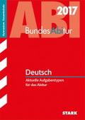 Deutsch Abitur Vorbereitung. Lernhilfen für die Abi Prüfung von Stark für den Einsatz in der Oberstufe -ergänzend zum Deutschunterricht