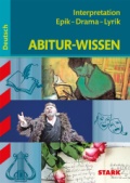 Deutsch Abitur Vorbereitung. Lernhilfen für die Abi Prüfung von Stark für den Einsatz in der Oberstufe -ergänzend zum Deutschunterricht