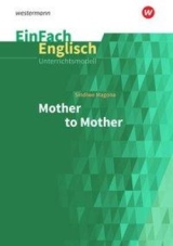 Mother to Mother. Inhaltlicher Schwerpunkt Landesabitur