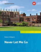 Never let me go. Kazuo Ishiguro -Inhaltlicher Schwerpunkt Landesabitur