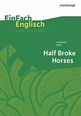 Half Broke Horses -Inhaltlicher Schwerpunkt Landesabitur