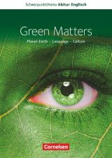 Schwerpunktthema Abitur Englisch - Green Matters - Textheft