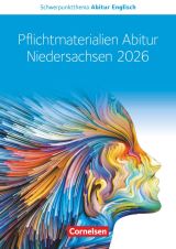 Pflichtmaterialien Abitur Niedersachsen 2026. Inhaltlicher Schwerpunkt Landesabitur