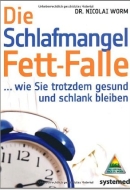 Die Schlafmangel Fett-Falle