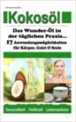 Kokosöl. 17 Anwendungsmöglichkeiten für Körper, Geist und Seele