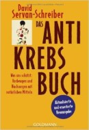 Das Anti Krebsbuch Gesund ernähren während der Krebstherapie