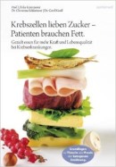 Krebszellen lieben Zucker Gesund ernähren während der Krebstherapie