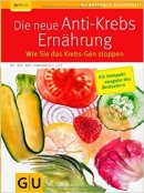 Die neue Anti-Krebs Ernährung Gesund ernähren während der Krebstherapie