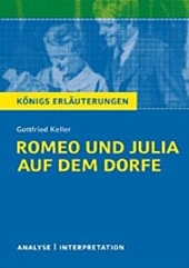 Königs Erläuterungen: Romeo und Julia auf dem Dorfe