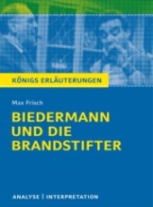 Königs Erläuterungen: Biedermann und die Brandstifter