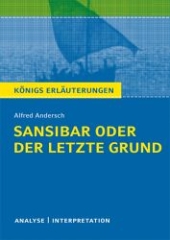 Königs Erläuterungen: Sansibar oder der letzte Grund