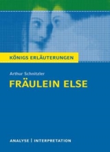KÖNIGS ERLÄUTERUNGEN - Ausführliche Interpretation und Textanalyse verschiedener deutscher Literatur - Fräulein Else