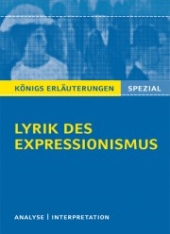 Königs Erläuterung. Lyrik des Expressionismus