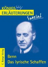 Königs Erläuterungen: Benn. Das lyrische Schaffen