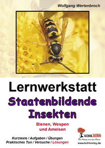 Lernwerkstatt Biologie : Staatenbildende Insekten