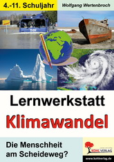 Lernwerkstatt Klimawandel. Die Menschheit am Scheideweg?