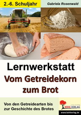 Lernwerkstatt Vom Getreidekorn zum Brot