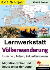 Lernwerkstatt Völkerwanderung / Ursachen, Folgen, Zukunftsvisionen. Lehrer Kopiervorlagen Geschichte Kopiervorlagen vom Kohl Verlag - Arbeitsblätter
