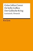 Der gallische Krieg -  De Bello Gallico